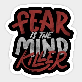Fear Is The Mind Killer by Tobe Fonseca Sticker